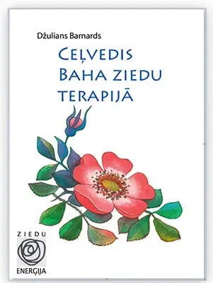 celvedis baha ziedu terapija dzulians bernards