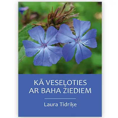 gramata ka veseloties ar baha ziediem laura tidrike